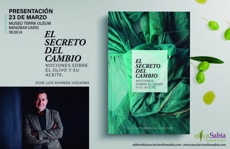 El próximo 23 de marzo será presentado el libro «El secreto del cambio, Nociones sobre el olivo y su aceite» obra de José Luis Romera